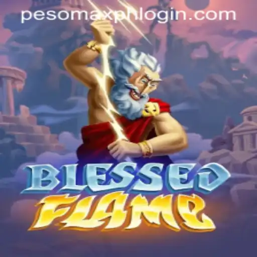 Exploring BlessedFlame: An Engaging Adventure with PESOMAX PH LOGIN