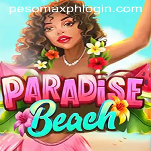 Exploring ParadiseBeach: A Comprehensive Guide to PESOMAX PH LOGIN and Game Features